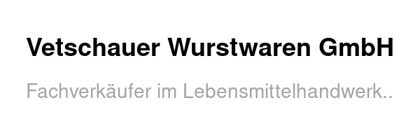 Vetschauer Wurstwaren GmbH /