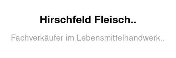 Hirschfeld Fleisch & Wurstwaren GmbH /