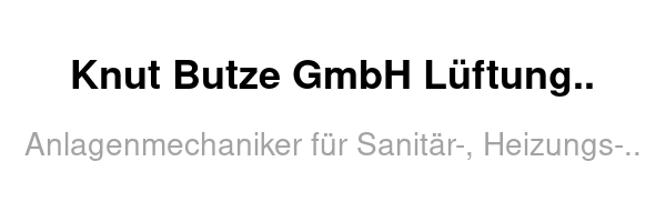 Knut Butze GmbH Lüftung - Heizung - Sanitär /