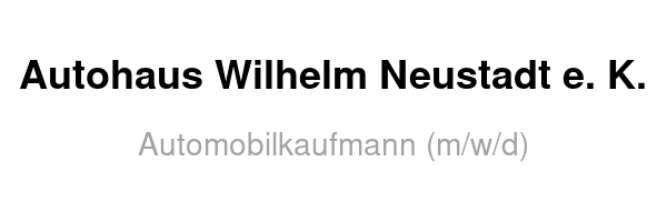 Autohaus Wilhelm Neustadt e. K. /